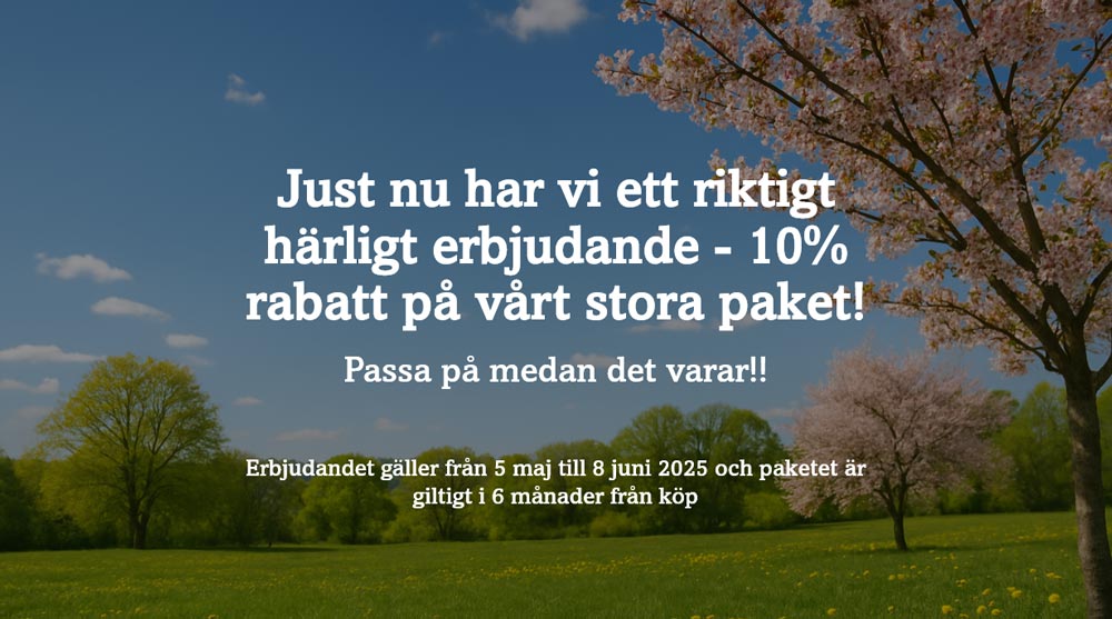 Erbjudande med 10% på vårt stora paket, gäller från 5 maj till 8 juni 2025